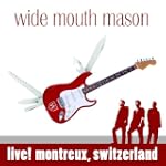 Wide Mouth Mason: Live! Montreux, Swi...