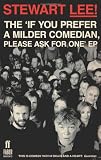Stewart Lee! The If You Prefer a Milder Comedian Please Ask For One EP