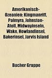 Amerikanisch-Ozeanien: Amerikanisch-Samoa, Guam, N�rdliche Marianen, Kingmanriff, Taifun Paka, Palmyra, Spanisch-Ostindien, Schlacht in der ... Guamralle, Howlandinsel, Schlacht um Guam