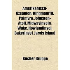 Amerikanisch-Ozeanien: Amerikanisch-Samoa, Guam, N�rdliche Marianen, Kingmanriff, Taifun Paka, Palmyra, Spanisch-Ostindien, Schlacht in der ... Guamralle, Howlandinsel, Schlacht um Guam
