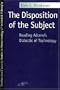 The Disposition of the Subject: Reading Adorno's Dialectic of Technology (Northwestern University Studies in Phenomenology & Existential Philosophy)