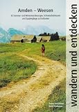  : Amden-Weesen wandern und entdecken: 43 Sommer- und Winterwanderungen, Schneeschuhtouren und Spazierg&auml;nge zu Kraftorten
