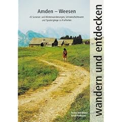 Amden-Weesen wandern und entdecken: 43 Sommer- und Winterwanderungen, Schneeschuhtouren und Spazierg�nge zu Kraftorten