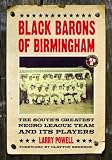 Black Barons of Birmingham : the south's greatest Negro League team and its players