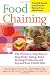 Food Chaining: The Proven 6-Step Plan to Stop Picky Eating, Solve Feeding Problems, and Expand Your Child’s Diet