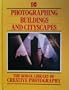 The Kodak Library of Creative Photography: Photographing Buildings and Cityscapes