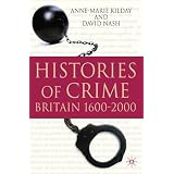 Histories of Crime: Britain 1600-2000by Anne-Marie Kilday