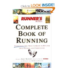 Runner's World Complete Book of Running: Everything You Need to Know to Run for Fun, Fitness and Competition