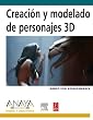 Creaci�n y modelado de personajes 3D (Dise�o Y Creatividad (am))