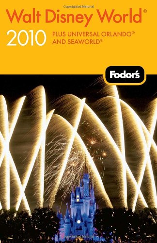 Fodor's Walt Disney World: Plus Universal Orlando and Seaworld (Fodor's Walt Disney World with Universal Orlando & Sea World)