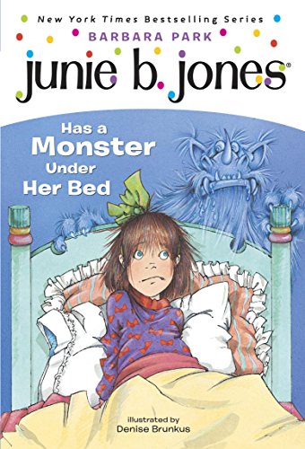 Junie B. Jones #8: Junie B. Jones Has a Monster Under Her Bed Junie B. Jones #8: Junie B. Jones Has a Monster Under Her Bed