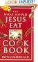 The What Would Jesus Eat Cookbook
