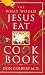 The What Would Jesus Eat Cookbook