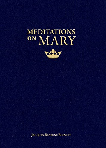 Meditations on Mary, by Jacques-Bénigne Bossuet