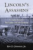 Lincoln's Assassins: A Complete Account of Their Capture, Trial, and Punishment