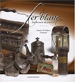 Revue Cheminements  / Le fer blanc : L'orfèvrerie du pauvre