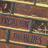 Preachin' The Blues: The Songs of Mississippi Fred McDowell