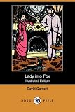 Lady into Fox (Illustrated Edition) (Dodo Press)