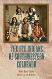 The Ute Indians of Southwestern Colorado