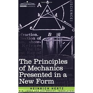 【クリックで詳細表示】The Principles of Mechanics Presented in a New Form： Heinrich Hertz： 洋書