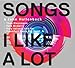 SONGS I LIKE A LOT