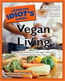 The Complete Idiot's Guide to Vegan Living (The Complete Idiot's Guide)