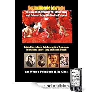 History and Anthology of French Song and Cabaret From 1780 to the Present Day:Origin, History, Music, Acts, Songwriters, Composers, Entertainers, Biggest ... and stars from 1780 to the present day)