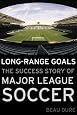 Long-Range Goals: The Success Story of Major League Soccer