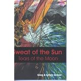 Sweat of the Sun, Tears of the Moon