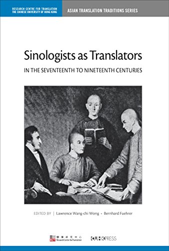 Sinologists as Translators in the Seventeenth to Nineteenth Centuries (Asian Translation Traditions)