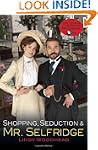Shopping, Seduction & Mr. Selfridge