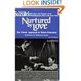 Nurtured By Love: The Classic Approach To Talent Education By Shin?ichi Suzuki And Waltraud Suzuki (paperback - June 1986)