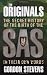 The Originals: The Secret History of the Birth of the SAS: In Their Own Words