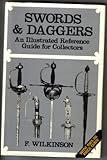 Swords and daggers : an illustrated reference guide for collectors