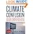 Climate Confusion: How Global Warming Hysteria Leads to Bad Science, Pandering Politicians and Misguided Policies that Hurt the Poor