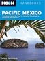 Moon Pacific Mexico: Including Mazatlan, Puerto Vallarta, Guadalajara, Acapulco, and Oaxaca