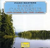 Robert Casadesus plays Chopin, Schumann, Ravel, Faur�, De S�verac