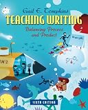 Teaching Writing: Balancing Process and Product (6th Edition)