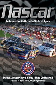 nascar: an interactive guide to the world of sports - daniel j. brush. david horne. marc cb maxwell and monte dutton nascar: an interactive guide to the world of sports - daniel j. brush. david horne. marc cb maxwell and monte dutton