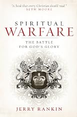 Spiritual Warfare: The Battle for God's Glory