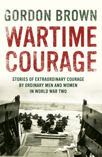 City Travel Guides Discounted  Books : Wartime Courage: Stories of Extraordinary Courage by Ordinary People in World War Two