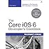 The Core iOS 6 Developer's Cookbook (4th Edition) (Developer's Library)