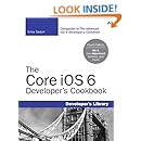 The Core iOS 6 Developer's Cookbook (4th Edition) (Developer's Library)