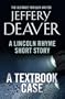 A Textbook Case: A Lincoln Rhyme Short Story (Kindle Single)