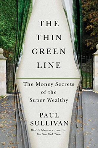 the thin green line the money secrets of the super wealthy
