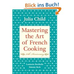 Mastering the Art of French Cooking, Volume I: 50th Anniversary: Vol 1