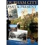 Durham City: Past and Present