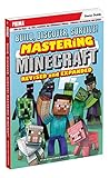 Build, discover, survive! : mastering Minecraft