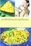 LA Alimentacion Equilibrada (Salud Y Vida Natural) (Spanish Edition)