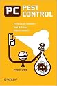 PC Pest Control: Protect Your Computers from Malicious Internet Invaders